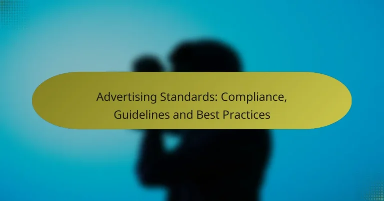 Advertising Standards: Compliance, Guidelines and Best Practices