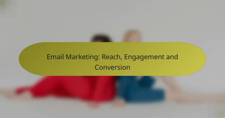 Email Marketing: Reach, Engagement and Conversion