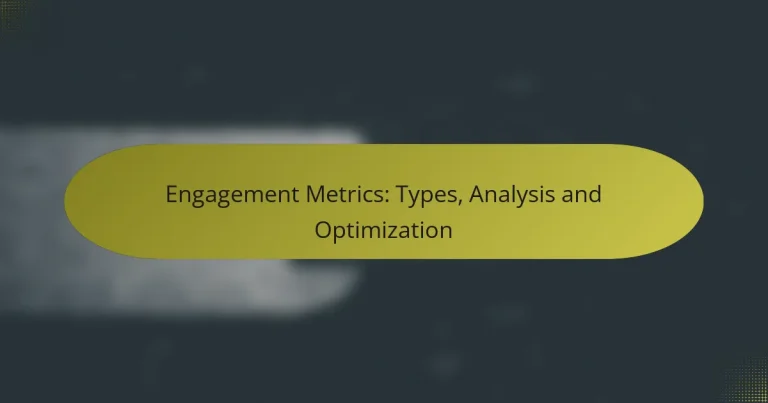 Engagement Metrics: Types, Analysis and Optimization