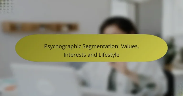 Psychographic Segmentation: Values, Interests and Lifestyle
