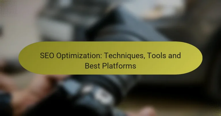 SEO Optimization: Techniques, Tools and Best Platforms