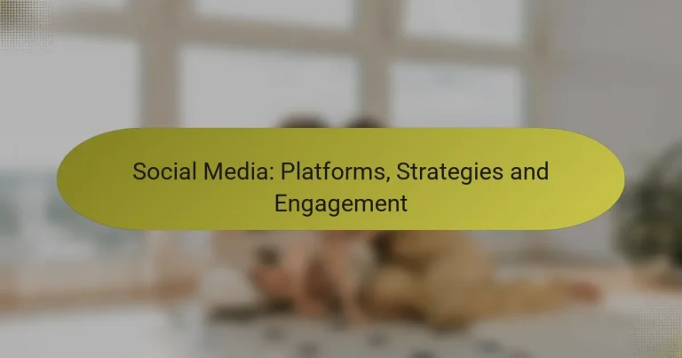 Social Media: Platforms, Strategies and Engagement