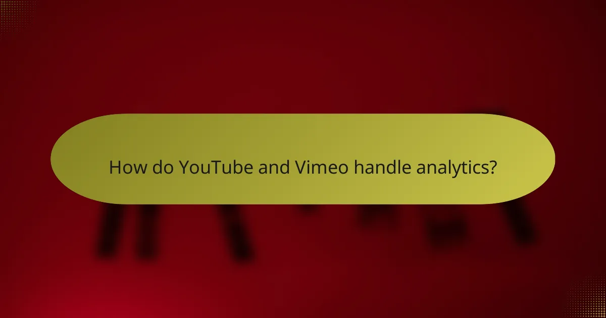 How do YouTube and Vimeo handle analytics?
