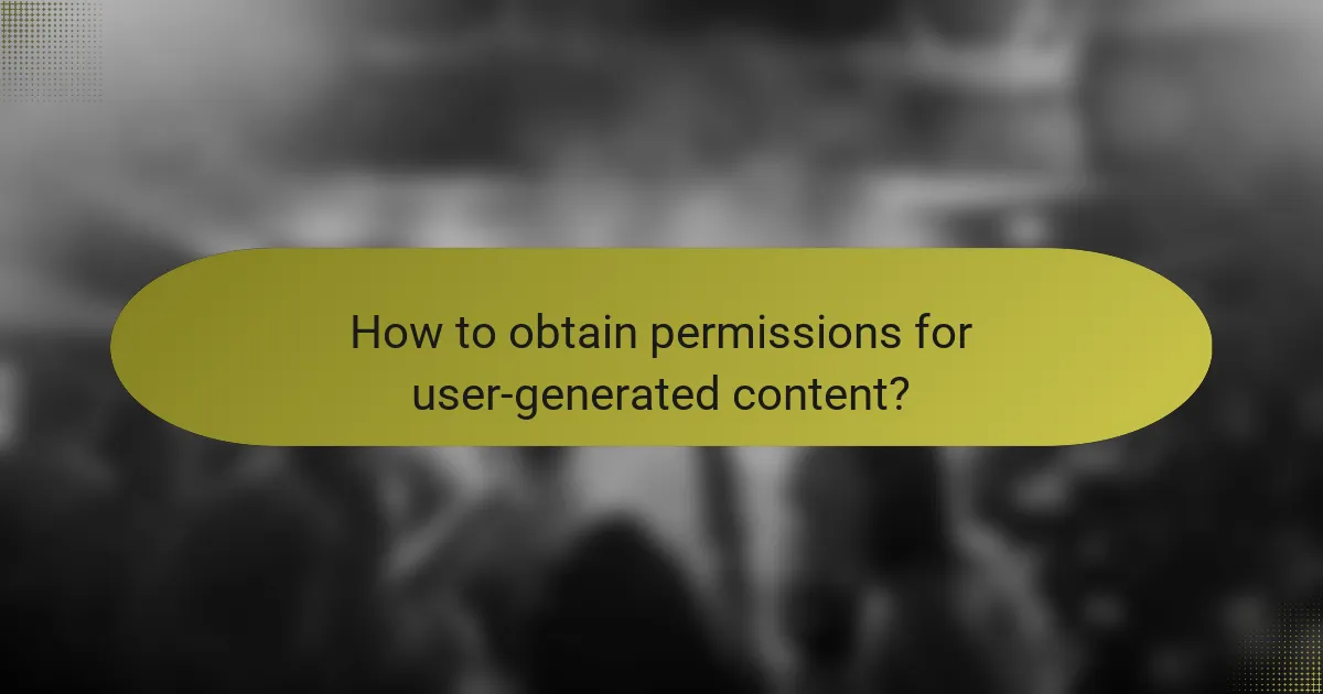 How to obtain permissions for user-generated content?