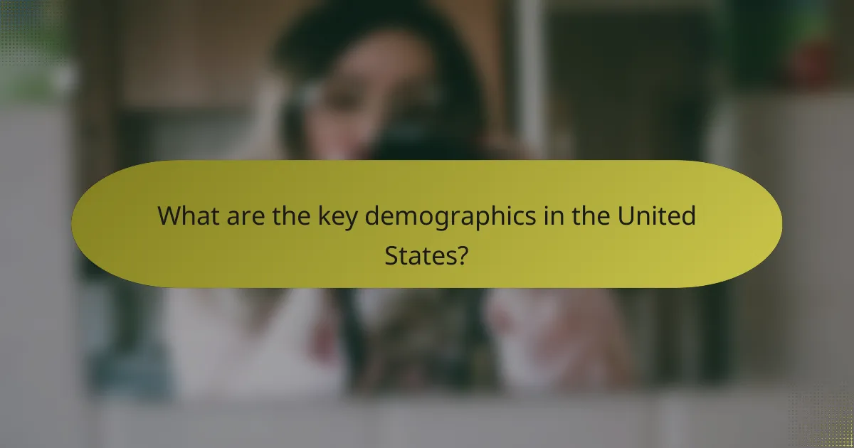 What are the key demographics in the United States?