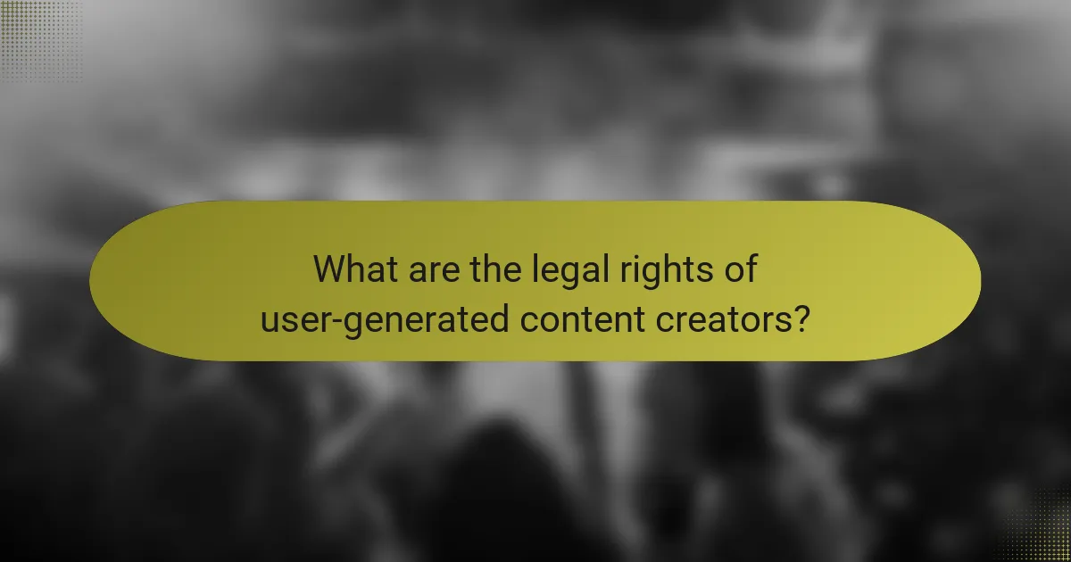 What are the legal rights of user-generated content creators?