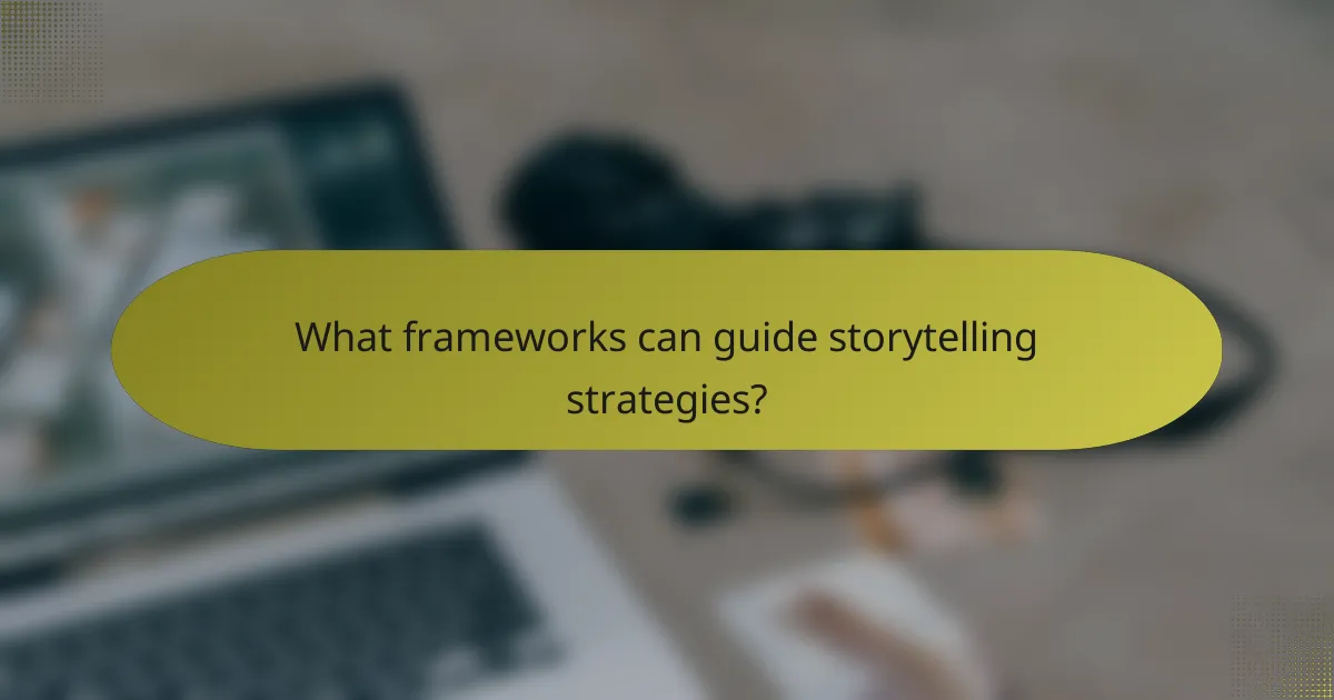 What frameworks can guide storytelling strategies?