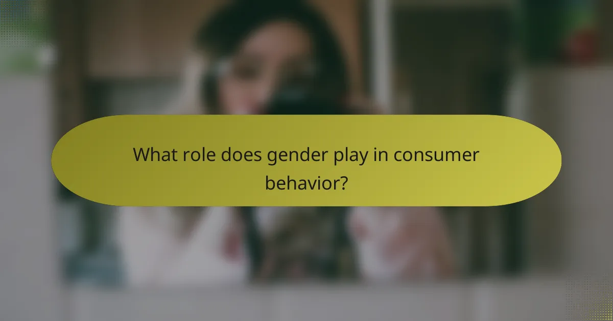 What role does gender play in consumer behavior?